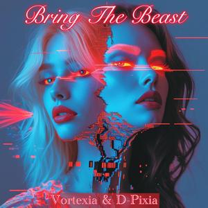 Bring The Beast (feat. D-Pixia)