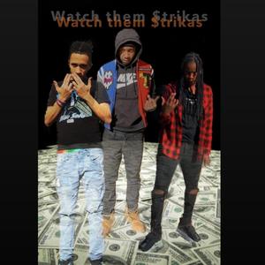 Watch Them $trikas (feat. LuhQuay & Strika)