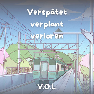 Verspätet Verplant Verloren