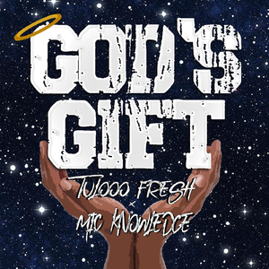 God's Gift (feat. Mic Knowledge)