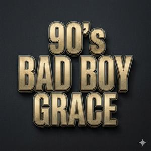 90's Bad Boy Grace