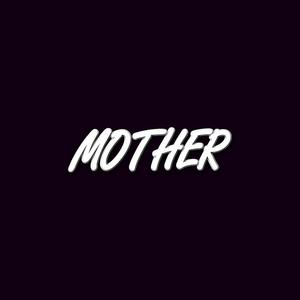 MOTHER