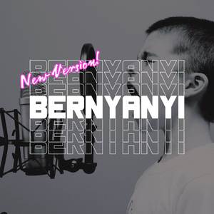 BERNYANYI (New Version)
