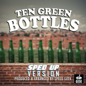 Ten Green Bottles (Sped-Up Version)