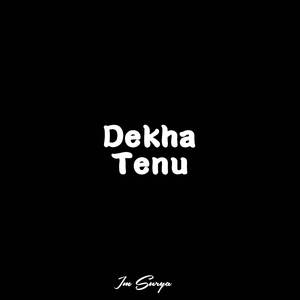 Dekha Tenu