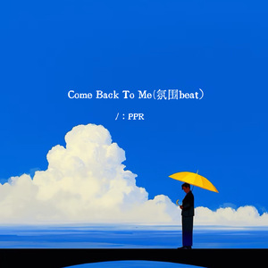 Come Back To Me(氛围beat)