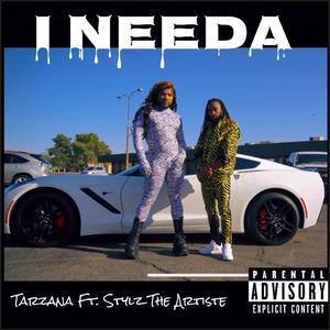 I NEEDA (feat. Stylz the Artiste)