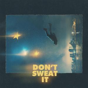 Don't Sweat It (feat. Tahir)