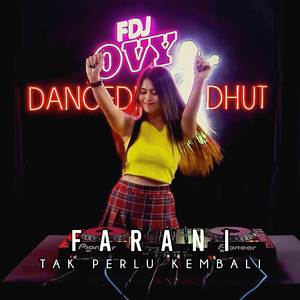 Tak Perlu Kembali Farani (FDJ Ovy DanceMix)