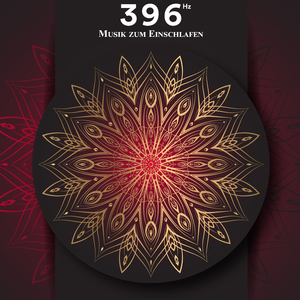 396 Hz Ängste auflösen