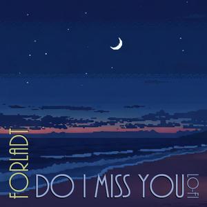 Do I Miss You (lo-fi)