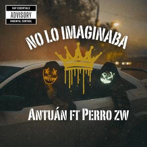 No lo imaginaba (feat. Perro Zw)