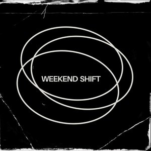 Weekend Shift