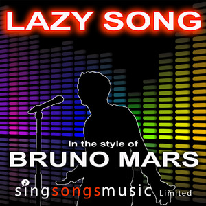 The Lazy Song (In the style of Bruno Mars)