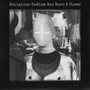 Religious Sadism Was Born A Curse