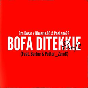 Bofa Ditekkie PT2 (feat. Barbie & Potter_Zero6)