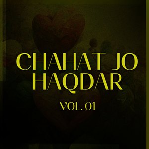 Chahat Jo Haqdar