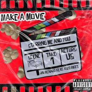 Make a Movie (feat. Kidd Rifft)