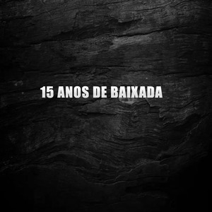 15 Anos de Baixada