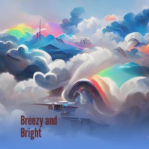 Breezy and Bright