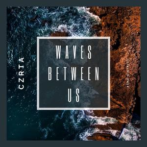 Waves Between Us