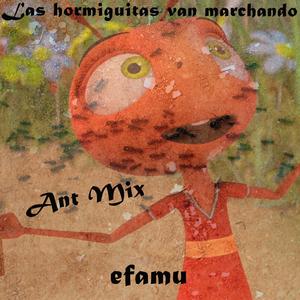 Las hormiguitas van marchando (Ant Mix)