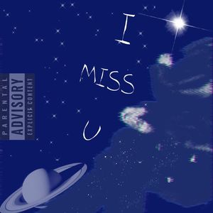 I MISS U