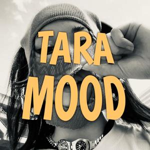 TARA MOOD