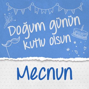 Doğum Günün Kutlu Olsun Mecnun