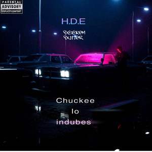 H.D.E (feat. Chuckee Lo & Indubse)