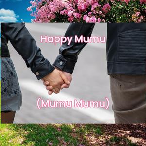 Happy Mumu (Mumu Mumu)