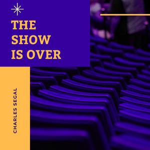 The Show is Over