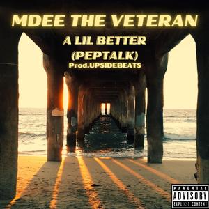 A LIL BETTER (PEPTALK)