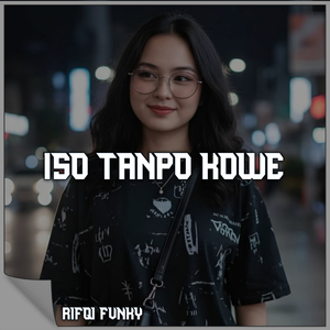 Iso Tanpo Kowe