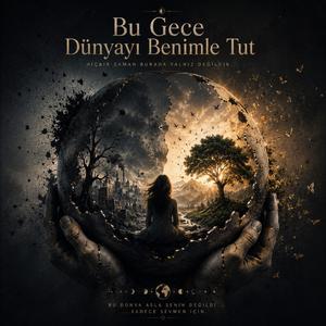 Bu Gece Dünyayı Benimle Tut