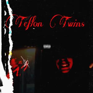 Teflon Twins (feat. YvngBlaze)