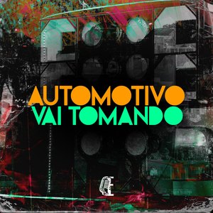 AUTOMOTIVO VAI TOMANDO