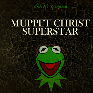 Gethsemane (I Only Want To Say) (Feat. Kermit)