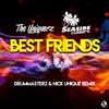 The Uniquerz - Best Friends (DrumMasterz & Nick Unique Remix)