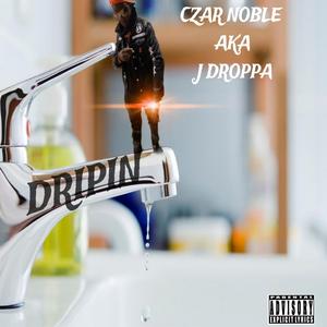 Dripin (feat. 100 proof haze)