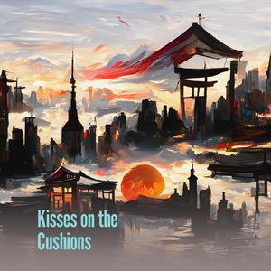 Kisses on the Cushions