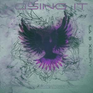 Losing it (feat. ILA & XELFIY)