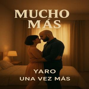 Yaro/ Mucho Mas# uNA vES mAS