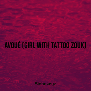 Avoué (Girl with Tattoo Zouk)