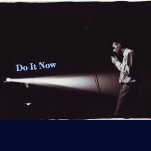 Do It Now