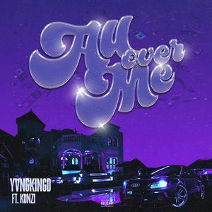 All over me (feat. Konzi)