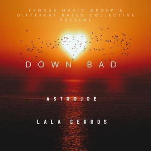 DOWN BAD (feat. Lala Cerros)