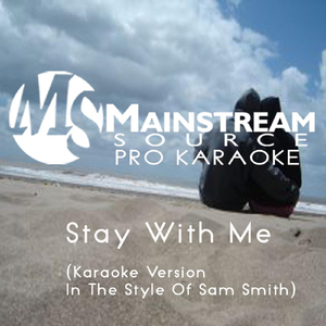 Stay With Me (Karaoke Version With Teaching Vocal in the Style of Sam Smith)