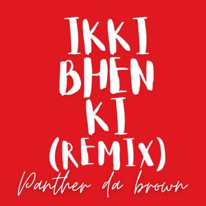 Ikki Bhen Ki remix