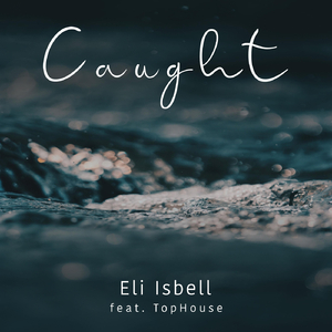 Caught (feat. Tophouse)